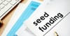 Seed Funding for Startups: A Practical Guide for Startup Founders